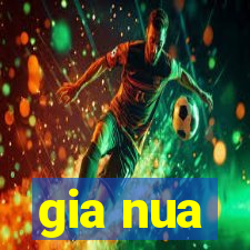 gia nua